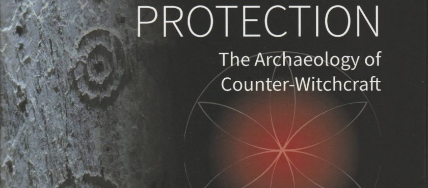 Magical House Protection: The Archaeology of Counter-Witchcraft
